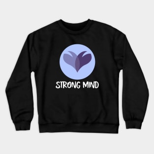 Strong mind Crewneck Sweatshirt